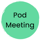 Green circle with text that says Pod Meeting